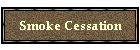 Smoke Cessation